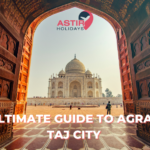 Ultimate Guide to Agra : Taj City